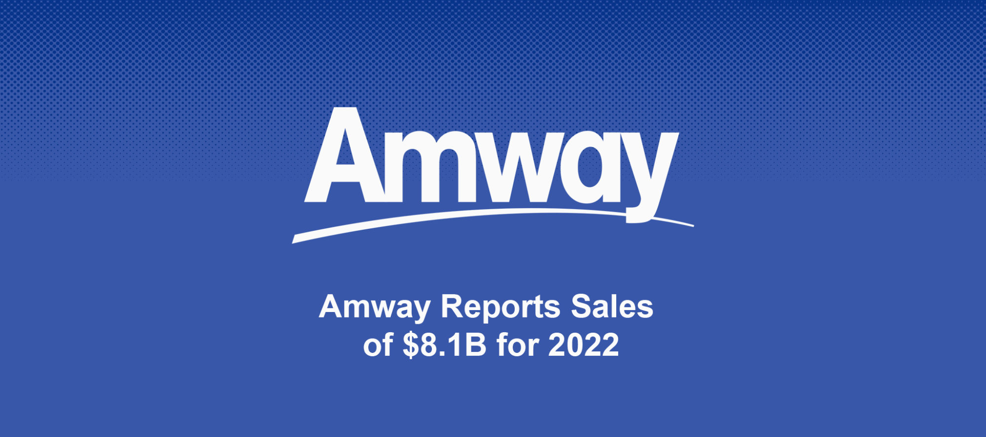 Amway Reports Sales of $8.1B for 2022